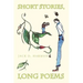 Short Stories, Long Poems
