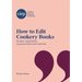 How to Edit Cookery Books: Recipes, ingredients, measurements and methods