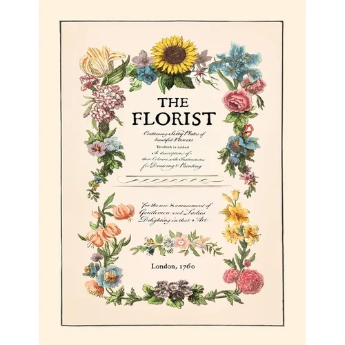 The Florist: Restored Floral Adult Coloring Book from London in 1760