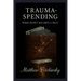 Trauma-Spending: When Money Becomes a Drug