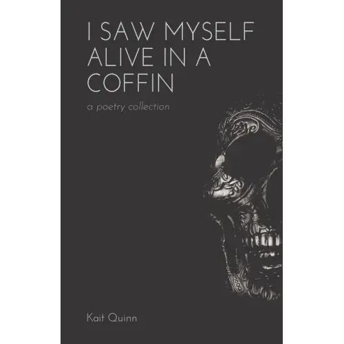 I Saw Myself Alive in a Coffin