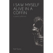 I Saw Myself Alive in a Coffin