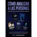 Cómo analizar a las Personas: Colección de la Psicología Oscura 5 libros en 1 - Cómo leer a las personas como un libro e influenciar en ellas con la