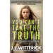 You Can't Take The Truth