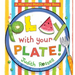 Play with Your Plate!