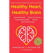 Healthy Heart, Healthy Brain: The Personalized Path to Protect Your Memory, Prevent Heart Attacks and Strokes, and Avoid Chronic Illness