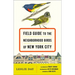 Field Guide to the Neighborhood Birds of New York City