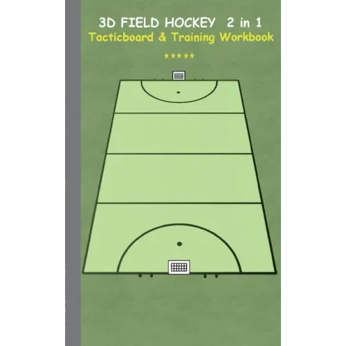 3D Field Hockey 2 in 1 Tacticboard and Training Book: Tactics/strategies/drills for trainer/coaches, notebook, training, exercise, exercises, drills,