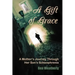 A Gift of Grace: A Mother's Journey Through Her Son's Schizophrenia