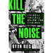 Kill the Noise: Finding Meaning Above the Madness