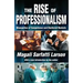 The Rise of Professionalism: Monopolies of Competence and Sheltered Markets