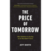 The Price of Tomorrow: Why Deflation is the Key to an Abundant Future