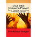 God Still Answers Prayer: Docs (50) Amazing Testimonies of Answered Prayer