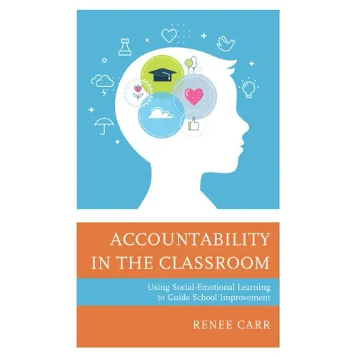 Accountability in the Classroom: Using Social-Emotional Learning to Guide School Improvement
