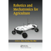 Robotics and Mechatronics for Agriculture