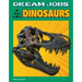 Dream Jobs If You Like Dinosaurs