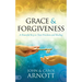 Grace and Forgiveness: A Powerful Key to Your Freedom and Healing