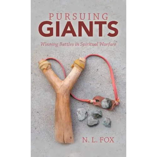 Pursuing Giants: Winning Battles in Spiritual Warfare