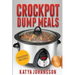 Crockpot Dump Meals: Quick & Easy Dump Dinners Recipes For Busy People