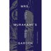 Mrs. Murakami's Garden