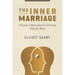 The Inner Marriage: A Guide to Masculine and Feminine Polarity Work