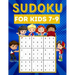 Sudoku for kids 7-9: 200 Sudoku puzzles for kids ages 7-9 with instructions and answers - Large size