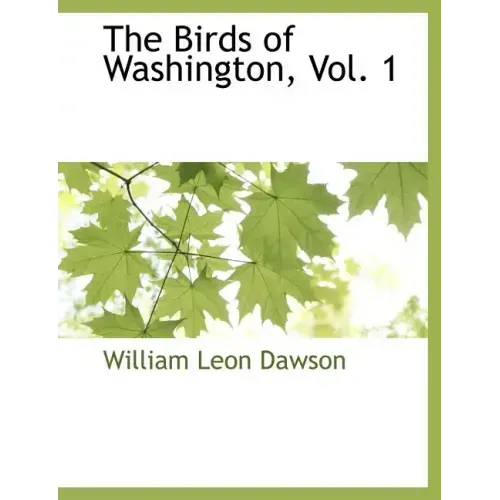 The Birds of Washington, Vol. 1