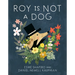Roy Is Not a Dog