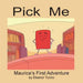 Pick Me: Maurice's First Adventure