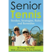 Senior Tennis: Strokes, Strategies, Rules and Remedies