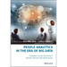 People Analytics in the Era of Big Data: Changing the Way You Attract, Acquire, Develop, and Retain Talent