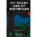 My Scars Are My Birthmark