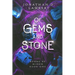 Of Gems and Stone