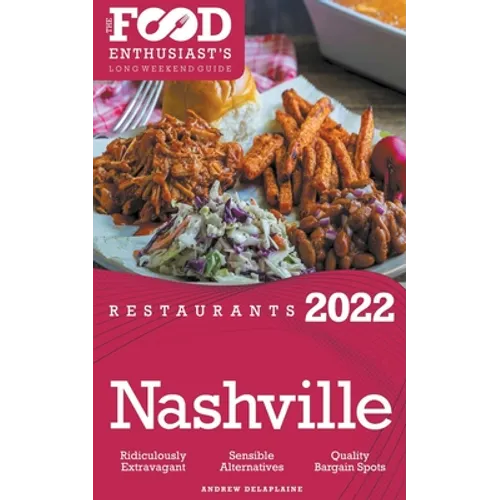 2022 Nashville Restaurants - The Food Enthusiast's Long Weekend Guide