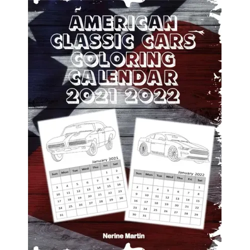 American Classic Cars Coloring Calendar: Coloring Calendar 2021 - 2022