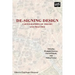 De-signing Design: Cartographies of Theory and Practice