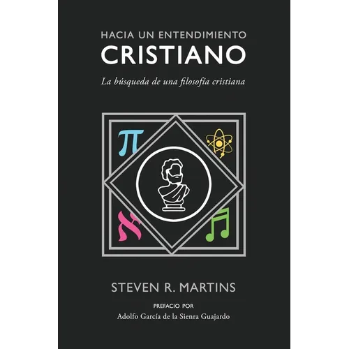 Hacia un entendimiento cristiano: La búsqueda de una filosofía cristiana