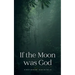 If the Moon was God