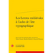 Les Lettres Medievales a l'Aube de l'Ere Typographique