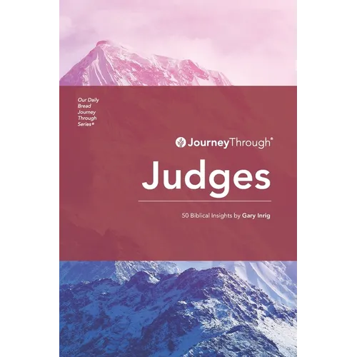 Journey Through Judges: 50 Biblical Insights by Gary Inrig