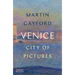 Venice: City of Pictures