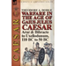 Warfare in the Age of Gaius Julius Caesar-Volume 1: Arar & Bibracte to Uxellodunum, 110 BC to 50 BC