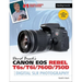 David Busch's Canon EOS Rebel T6s/T6i/760d/750d Guide to Digital Slr Photography