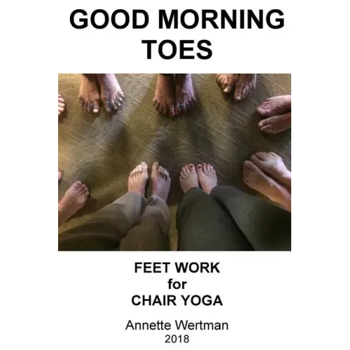 Good Morning Toes: Feet Work for Chair Yoga