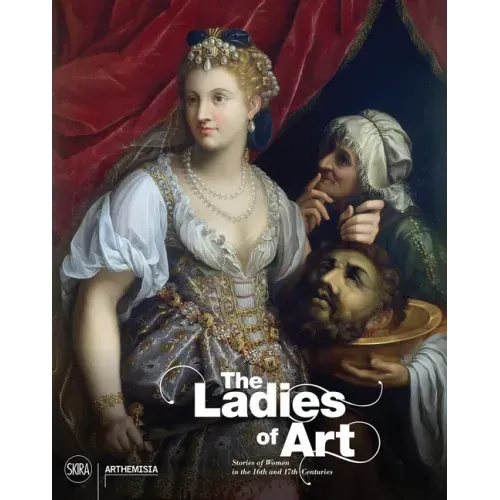 The Ladies of Art: Stories of Women in the 16th and 17th Centuries