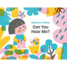 Can You Hear Me?: A Picture Book