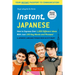 Instant Japanese: How to Express Over 1,000 Different Ideas with Just 100 Key Words and Phrases! (a Japanese Language Phrasebook & Dictionary) Revised