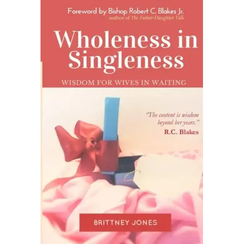 Wholeness in Singleness: Wisdom for Wives in Waiting