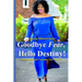 Goodbye Fear, Hello Destiny! 15 Strategies for Pursuing Your Dreams