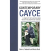 Contemporary Cayce: A Complete Exploration Using Today's Philosophy and Science